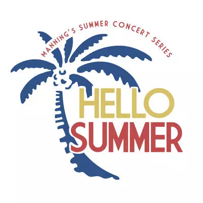 Blue palm tree with text Manning's Summer Concert Series Hello Summer